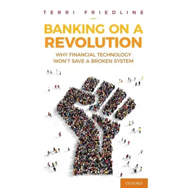 Banking on a Revolution: Why Financial Technology Won't Save a Broken System