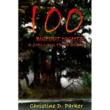 100 Bigfoot Nights: A Chilling True Story
