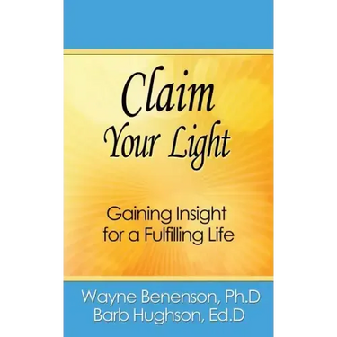 Claim Your Light: Gaining Insight for a Fulfilling Life