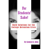 For Students' Sake!: Bold Solutions for the College Retention Crisis