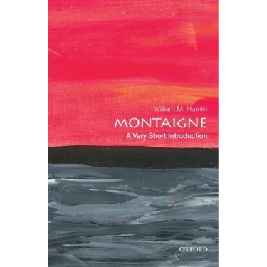 Montaigne: A Very Short Introduction