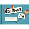 Screen-Free Fun: 80 Amazing Activities from Sock Sliding to Raindrop Racing