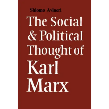 The Social and Political Thought of Karl Marx
