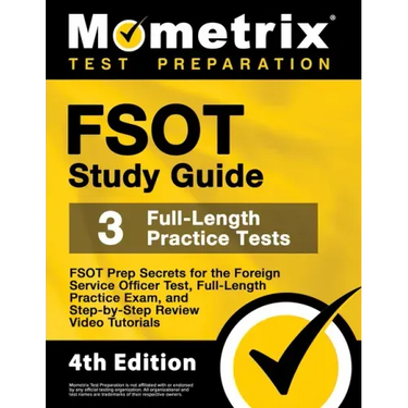 FSOT Study Guide - FSOT Prep Secrets, Full-Length Practice Exam, Step-by-Step Review Video Tutorials for the Foreign Service Officer Test: [4th Editio