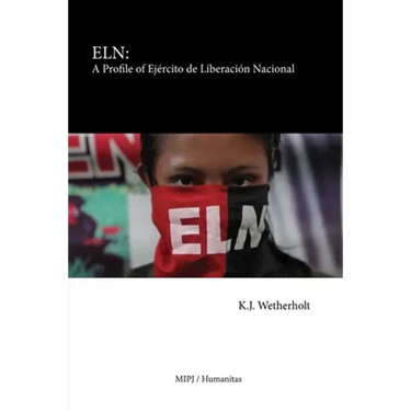 Eln: A Profile of Ejército de Liberación Nacional