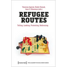 Refugee Routes: Telling, Looking, Protesting, Redressing