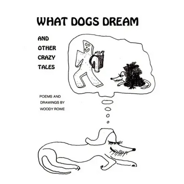 What Dogs Dream: And Other Crazy Tales