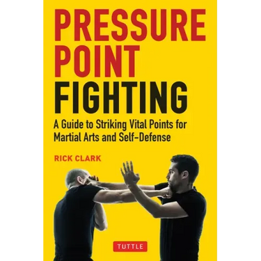 Pressure Point Fighting: A Guide to Striking Vital Points for Martial Arts and Self-Defense