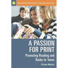 A Passion for Print: Promoting Reading and Books to Teens