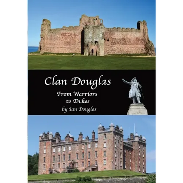 Clan Douglas - From Warriors to Dukes