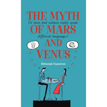 The Myth of Mars and Venus: Do Men and Women Really Speak Different Languages?
