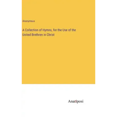 A Collection of Hymns, for the Use of the United Brethren in Christ
