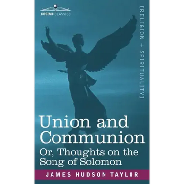 Union and Communion Or, Thoughts on the Song of Solomon