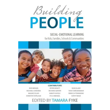 Building People: Social-Emotional Learning for Kids, Families, Schools & Communities