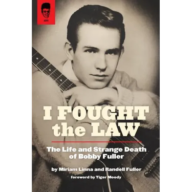 I Fought The Law: The Life and Strange Death of Bobby Fuller