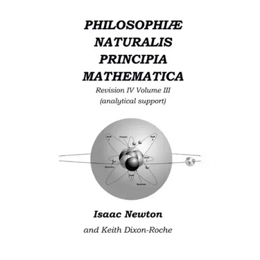 Philosophiæ Naturalis Principia Mathematica Revision IV - Volume III: Laws of Orbital Motion (physical constants and concept support)