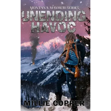 Unending Havoc: Montana Mayhem Book 1 America's New Apocalypse