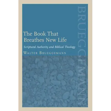 The Book That Breathes New Life: Scriptural Authority and Biblical Theology