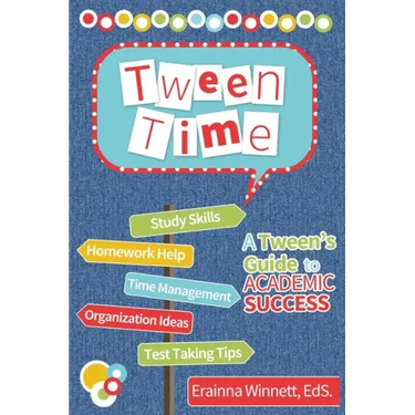 Tween Time: A Tween's Guide to Academic Success