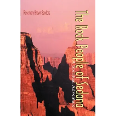 The Rock People of Sedona: A Spiritual Adventure