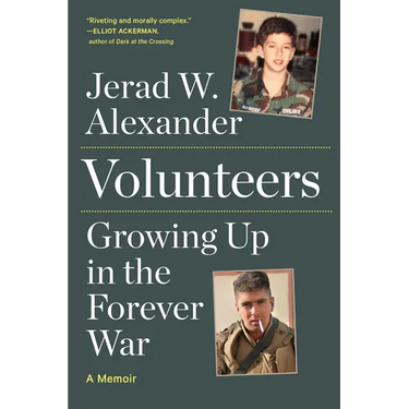 Volunteers: Growing Up in the Forever War