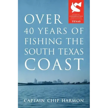 Over 40 Years of Fishing the South Texas Coast