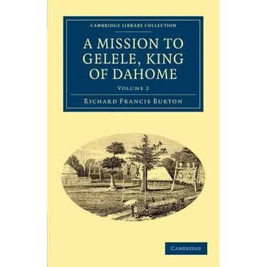 A Mission to Gelele, King of Dahome
