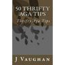 50 Thrifty Aga Tips: 50 Thrifty Aga Tips