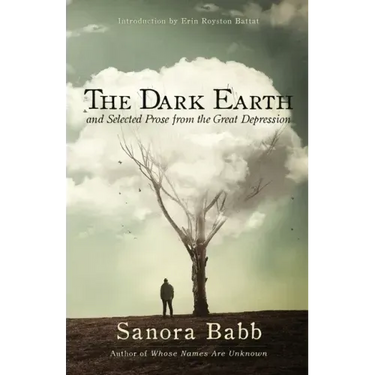 The Dark Earth and Selected Prose from the Great Depression