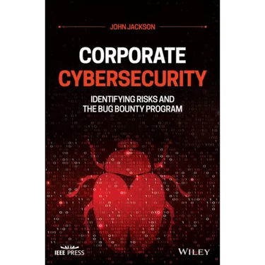 Corporate Cybersecurity: Identifying Risks and the Bug Bounty Program
