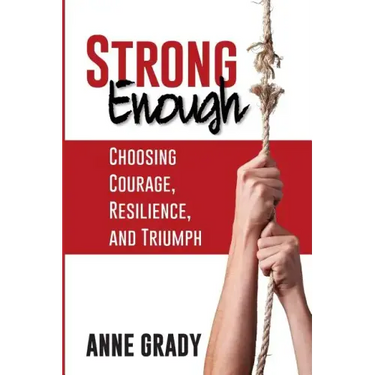 Strong Enough: Choosing Courage, Resilience, and Triumph