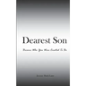 Dearest Son: Become Who You Were Created To Be