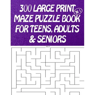 300 Large Print Maze Puzzles Book For Teens, Adults & Seniors: Large Print