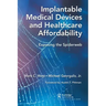 Implantable Medical Devices and Healthcare Affordability: Exposing the Spiderweb