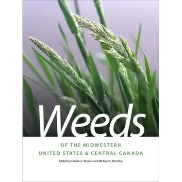 Weeds of the Midwestern United States & Central Canada