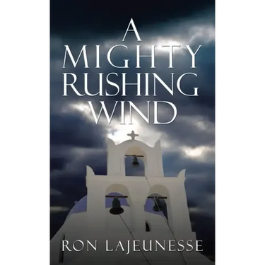 A Mighty Rushing Wind