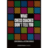 What Chess Coaches Don't Tell You