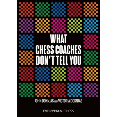 What Chess Coaches Don't Tell You