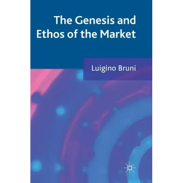 The Genesis and Ethos of the Market