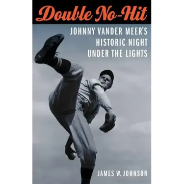 Double No-Hit: Johnny Vander Meer's Historic Night Under the Lights
