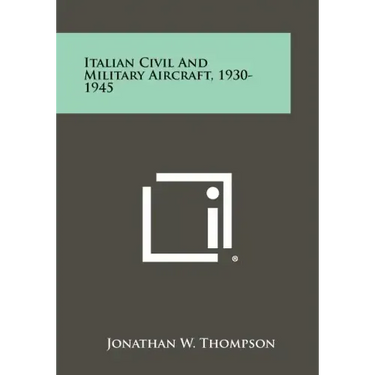 Italian Civil And Military Aircraft, 1930-1945