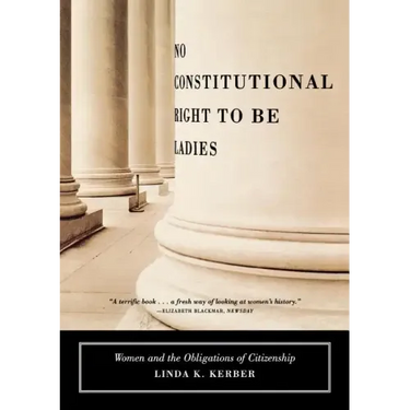 No Constitutional Right to Be Ladies: Women and the Obligations of Citizenship