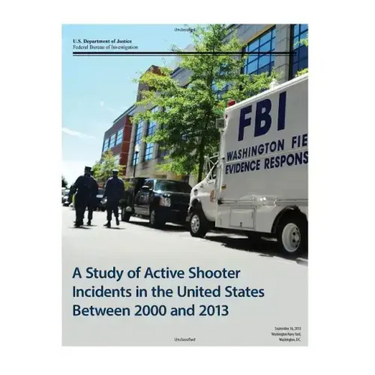 A Study of Active Shooter Incidents in the United States Between 2000 and 2013