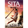 Sita: Warrior of Mithila (RAM Chandra Series Book 2)