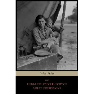 The Debt-Deflation Theory of Great Depressions