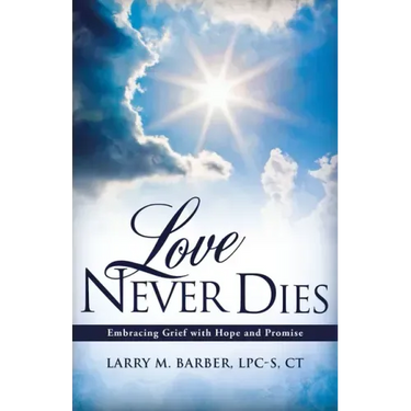 Love Never Dies: Embracing Grief with Hope and Promise