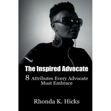The Inspired Advocate: 8 Attributes Every Advocate Must Embrace