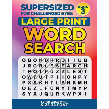 SUPERSIZED FOR CHALLENGED EYES, Book 3: Super Large Print Word Search Puzzles