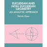 Euclidean and Non-Euclidean Geometry: An Analytic Approach