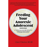 Feeding Your Anorexic Adolescent